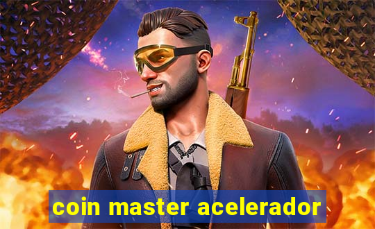 coin master acelerador